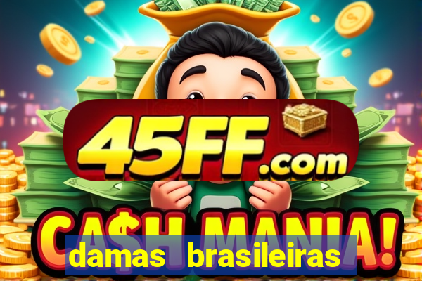 damas brasileiras jogar online